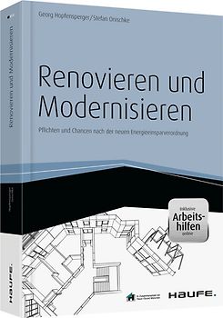 Renovieren und Modernisieren - inkl. Arbeitshilfen online. Pflichten und Chancen nach der neuen Energieeinsparverordnung