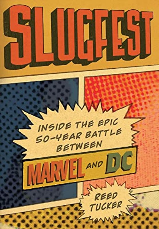 Slugfest: Inside the Epic, 50-year Battle between Marvel and DC