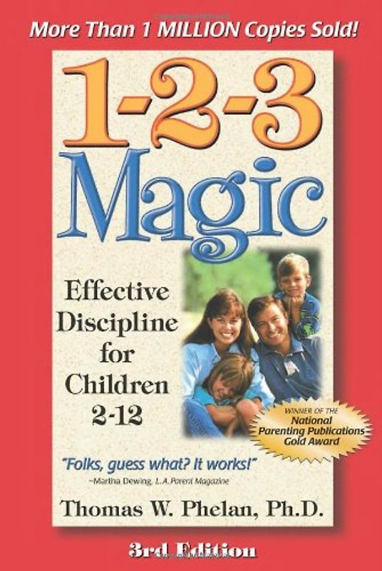 1-2-3 Magic: Effective Discipline for Children 2-12 - Thomas W Phelan