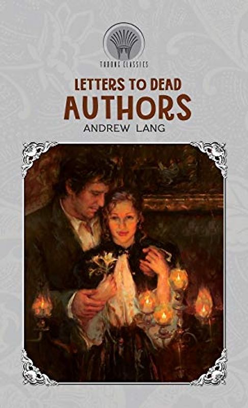 Letters to Dead Authors (Throne Classics)