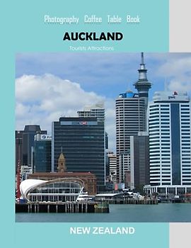 AUCKLAND NEW ZEALAND Photography Coffee Table Book Tourists Attractions: A Mind-Bending Tour of Auckland City,New Zealand Photography Coffee Table ... Images (8.5"*11") Paperback.June 19,2023.
