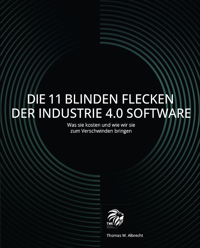 Die 11 blinden Flecken der Industrie 4.0 Software