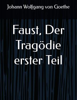 Faust, Der Tragödie erster Teil
