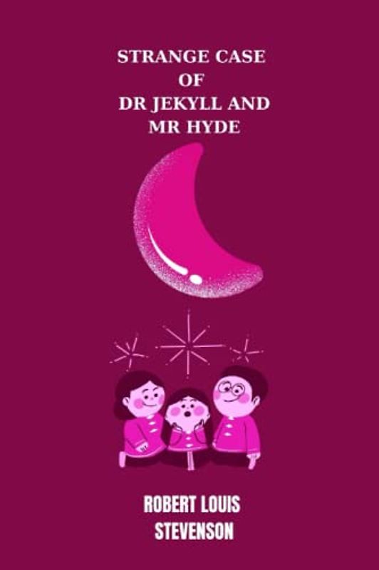 strange case of dr jekyll and mr hyde by Robert Louis Stevenson