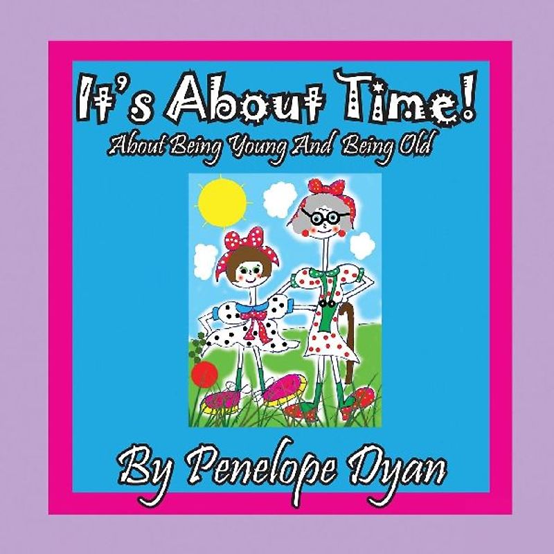 It's About Time! About being Young And Being Old