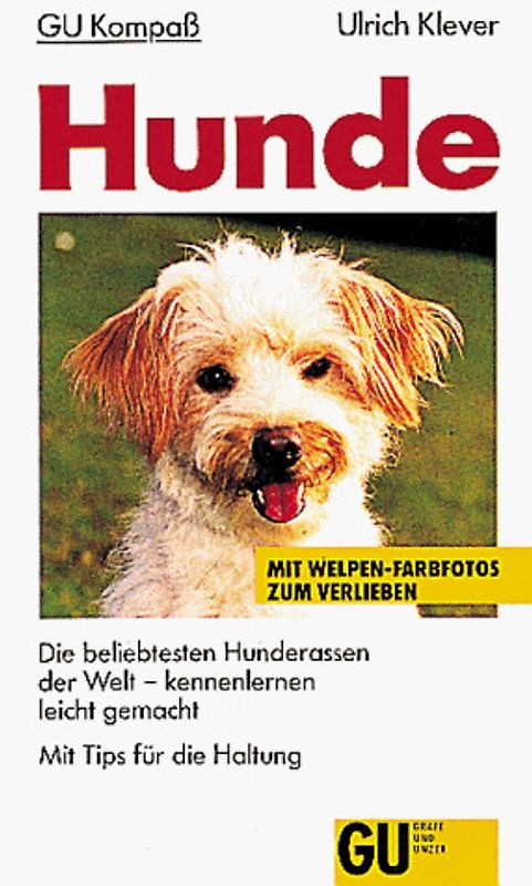 GU Kompass Hunde. Die beliebtesten Hunderassen der Welt - kennenlernen leicht gemacht. Mit Tips für die Hundehaltung