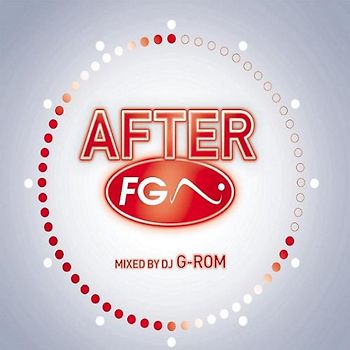 Various - After FG - Mixed by DJ G-ROM