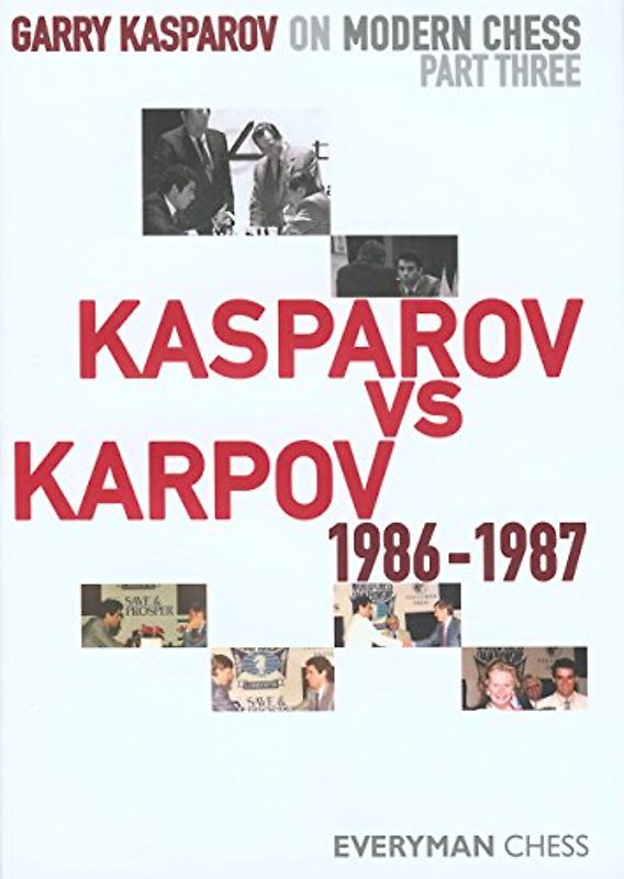 Kasparov Vs Karpov, 1986-1987 (Modern Chess) - Garry Kasparov