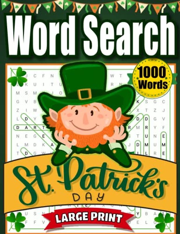St Patricks Day Word Search: 1000 Word Search Puzzles for Adults And Kids, Large Print Saint Patrick's Puzzle Book: Perfect Gift For St. Patrick's Day.