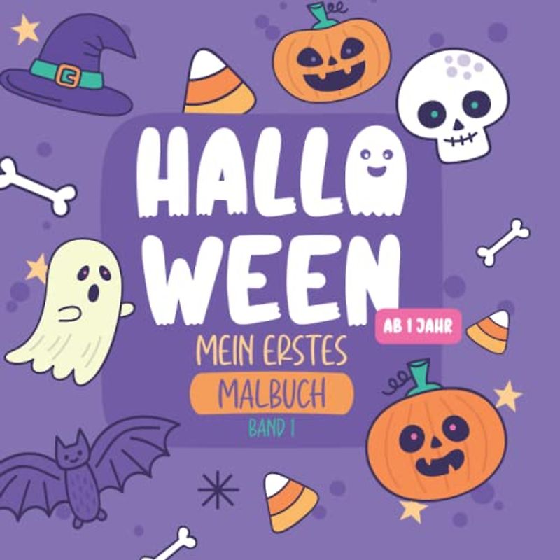 Halloween für Kinder - Mein erstes Malbuch ab 1 Jahr: 25 tolle Motive auf einseitig bedruckten Seiten zum Ausmalen und Kitzeln für Jungen und Mädchen