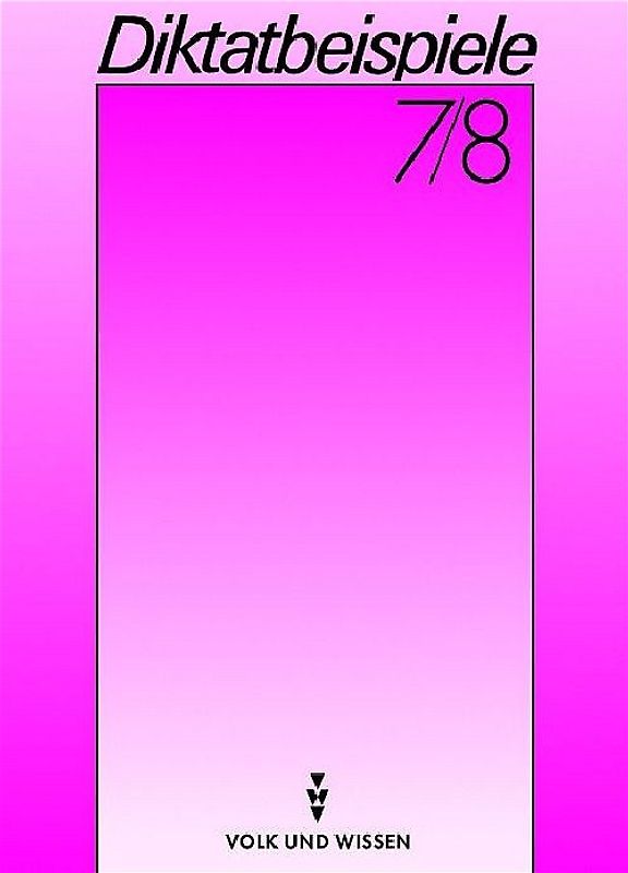 Diktatbeispiele / 7./8. Schuljahr - Textsammlung