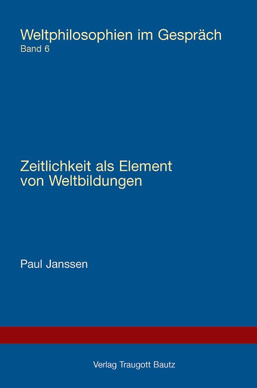 Zeitlichkeit als Element von Weltbildungen