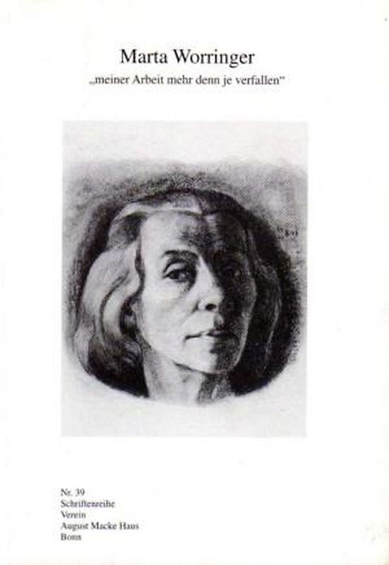 Marta Worringer - Meiner Arbeit mehr denn je verfallen