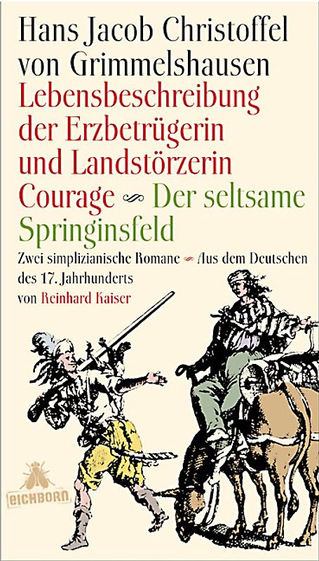 Lebensbeschreibung der Erzbetrügerin und Landzerstörzerin Courage /Der seltsame Springinsfeld