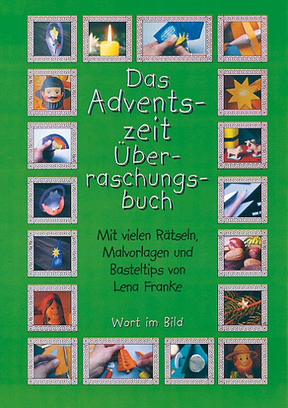 Das Adventszeit-Überraschungsbuch. Mit vielen Rätseln, Malvorlagen und Basteltipps