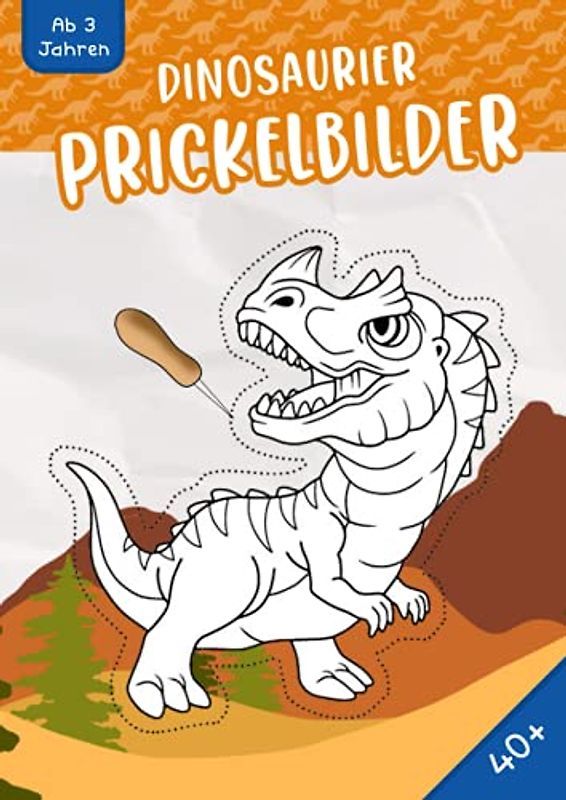 Dinosaurier Prickelbilder Ab 3 Jahren: Malen, Prickeln, Ausschneiden und Basteln! - 40+ Dinosaurier Prickelblock für Jungen und Mädchen - Bastelbuch für Kinder ab 3 Jahren
