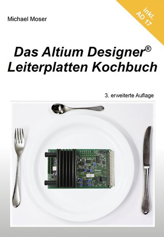 Das Altium Designer Leiterplatten Kochbuch