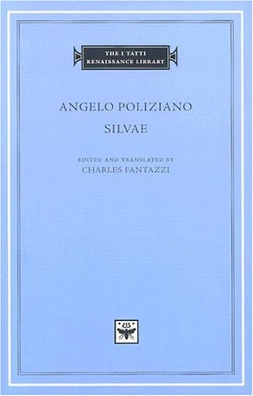Silvae (I Tatti Renaissance Library) - Poliziano, Angelo