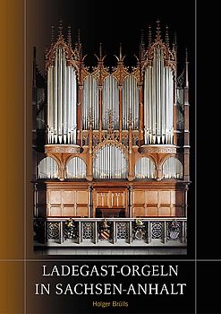 Ladegast-Orgeln in Sachsen-Anhalt