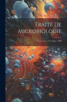 Traité De Microbiologie: Fermentation Alcoolique. 1900