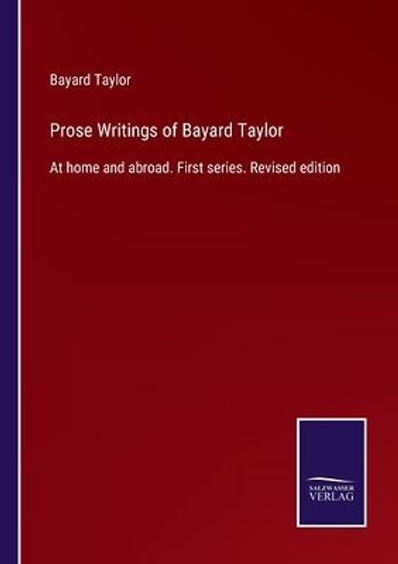 Prose Writings of Bayard Taylor