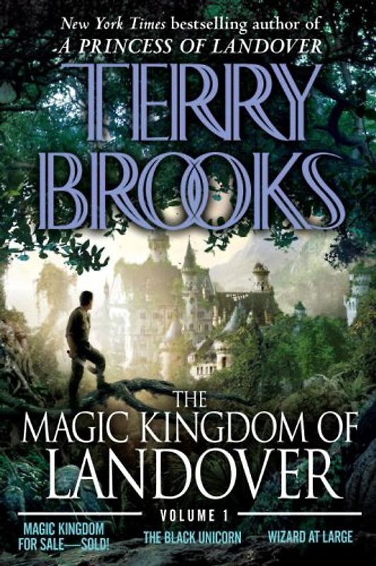The Magic Kingdom of Landover   Volume 1: Magic Kingdom For Sale SOLD! - The Black Unicorn - Wizard at Large - Terry Brooks