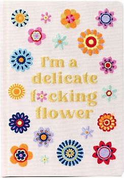 I'm a Delicate F*cking Flower Embroidered Journal