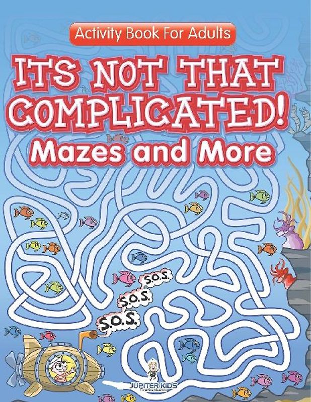 Its Not That Complicated! Mazes and More