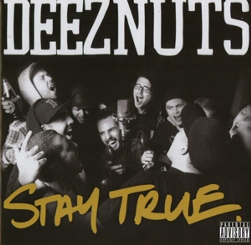 Deez Nuts - Stay True