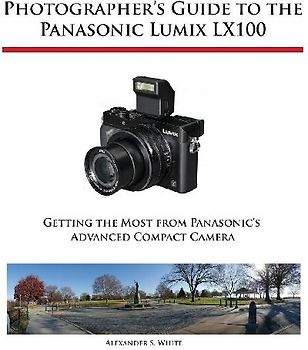 Photographer's Guide to the Panasonic Lumix LX100