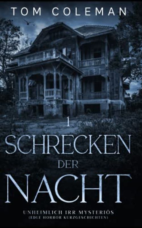Schrecken der Nacht 1: Unheimlich Irr Mysteriös - Edle Horror Kurzgeschichten