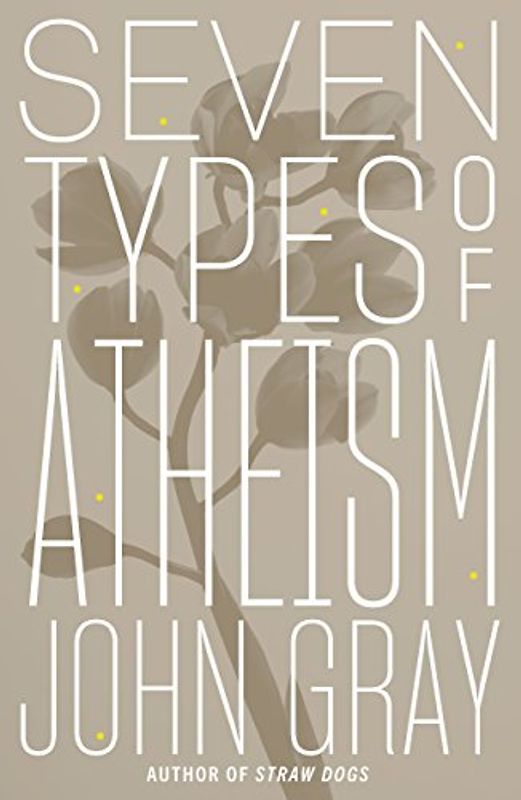Seven Types of Atheism (INTERNATIONAL EDITION)