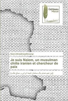 Je suis Naiem, un musulman chiite iranien et chercheur de paix
