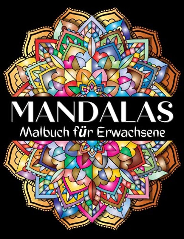 Mandalas Färbung Buch für Erwachsene: Mandala-Malvorlagen für Frauen und Männer. Stressabbau-Designs für Erwachsene und Jugendliche zum Ausmalen, ... und Illustrationen für Erwachsene.