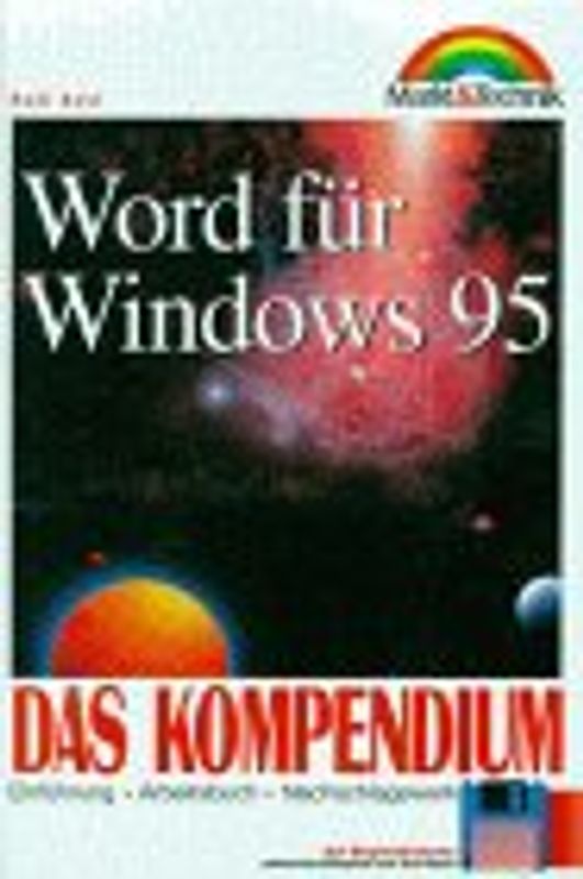 Word für Windows 95 - Das Kompendium. Einführung - Arbeitsbuch - Nachschlagewerk