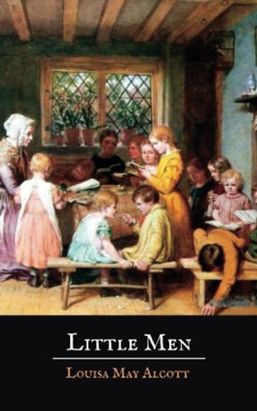Little Men: An 1871 Louisa May Alcott Classic Novel (Annotated)