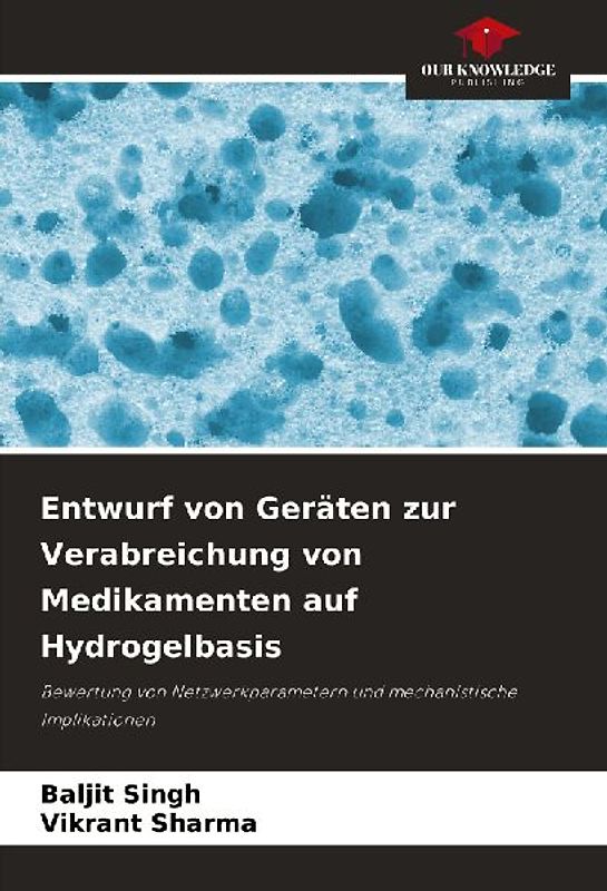 Entwurf von Geräten zur Verabreichung von Medikamenten auf Hydrogelbasis