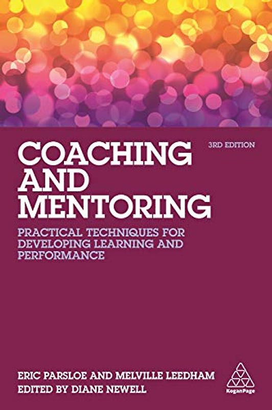 Coaching and Mentoring: Practical Techniques for Developing Learning and Performance