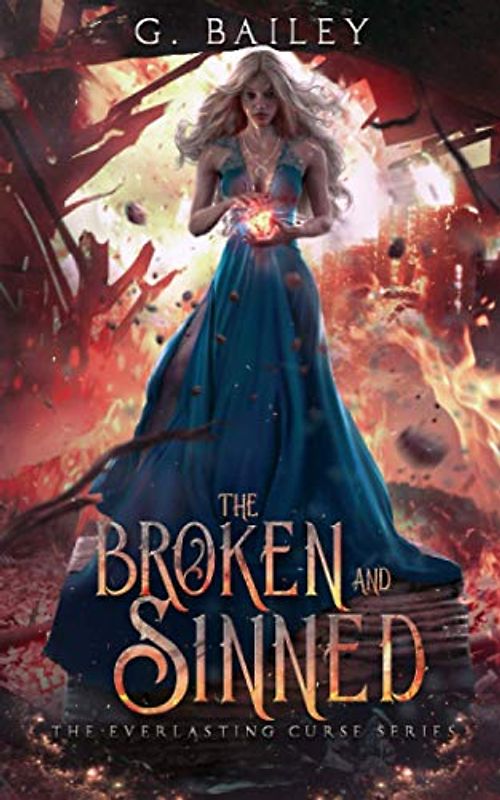 The Broken And Sinned (The Everlasting Curse Series, Band 1)