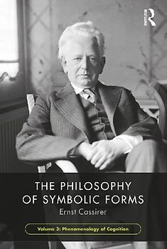 The Philosophy of Symbolic Forms, Volume 3