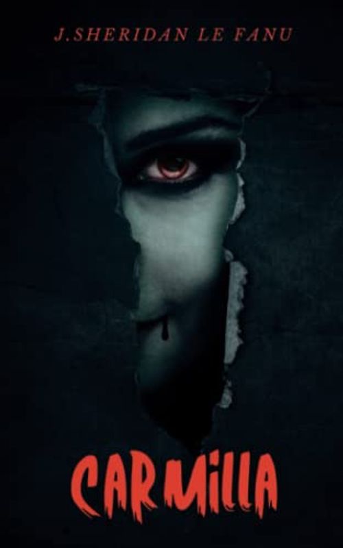 Carmilla: The 1872 Gothic Horror Novel (Annotated)