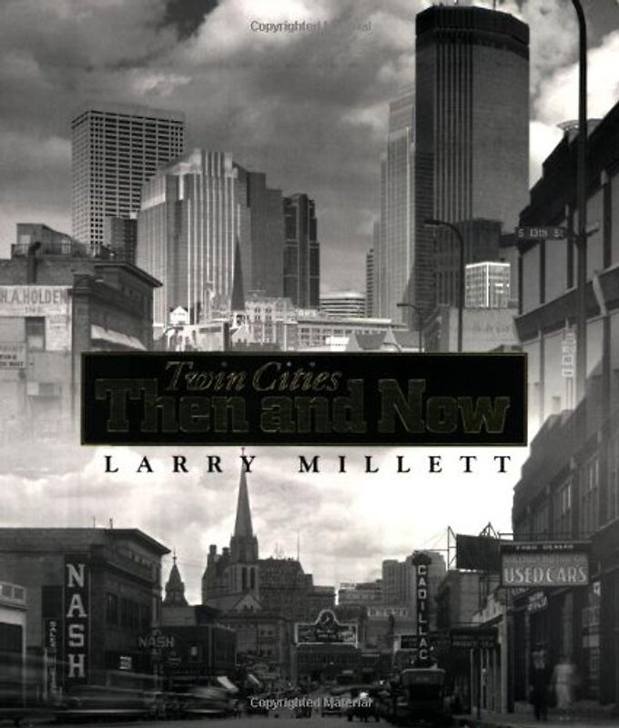 Twin Cities Then and Now (Minnesota) - Larry Millett