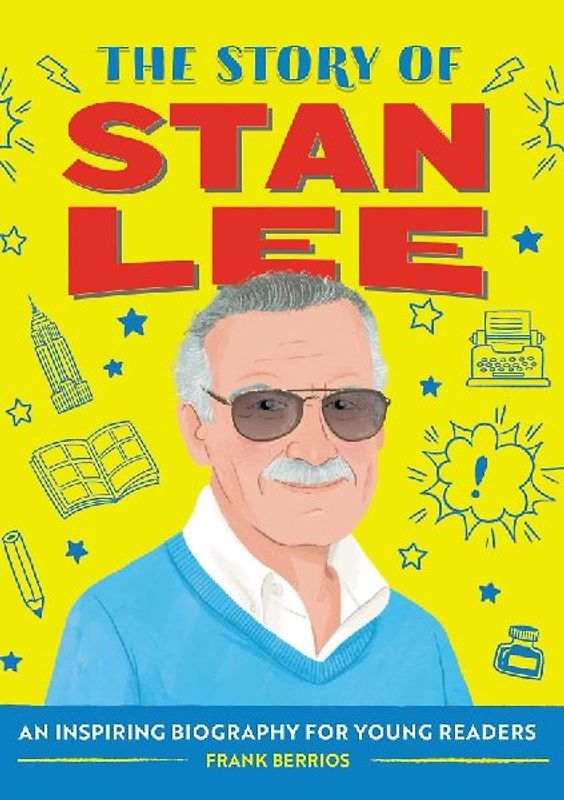The Story of Stan Lee: A Biography Book for New Readers