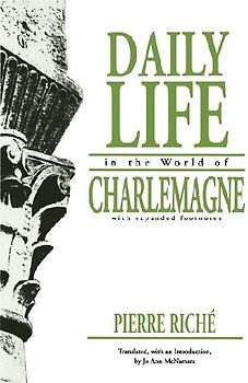 Daily Life in the World of Charlemagne
