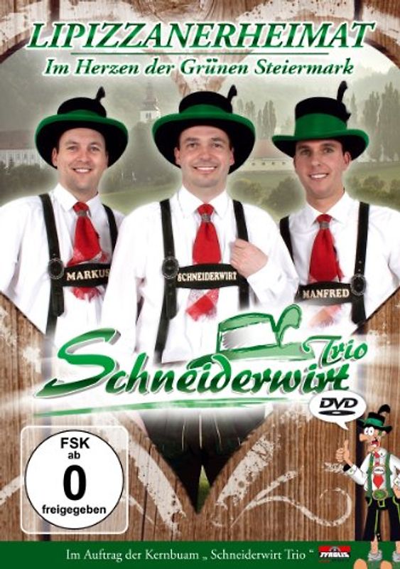 Schneiderwirt Trio: Lipizzanerheimat; Im Herzen der grünen Steiermark DVD