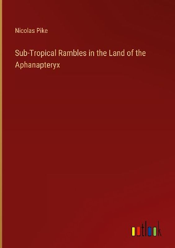 Sub-Tropical Rambles in the Land of the Aphanapteryx
