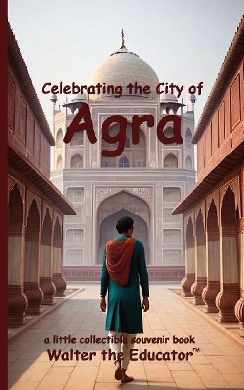 Celebrating the City of Agra