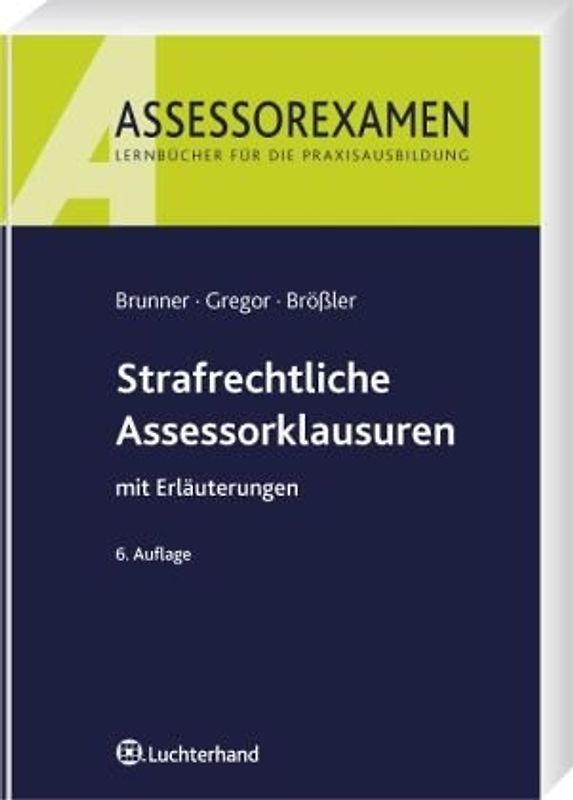 Strafrechtliche Assessorexamen mit Erläuterungen