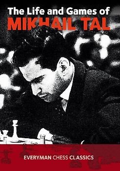 Life & Games of Mikhail Tal (Chess Games Collection) - Tal, Mikhail