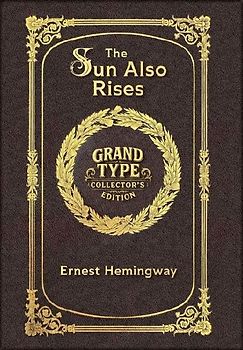 Large Print - The Sun Also Rises - Grand Type Collector's Edition - Matte Hardcover with Dust Jacket
